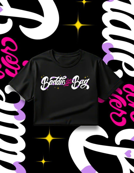 Baddie in HER bag Crop Tee